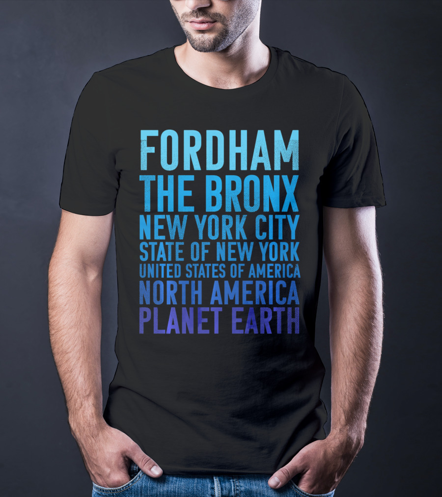 Fordham The Bronx New York City State Of New York United States Of America North America Planet Earth T-Shirt