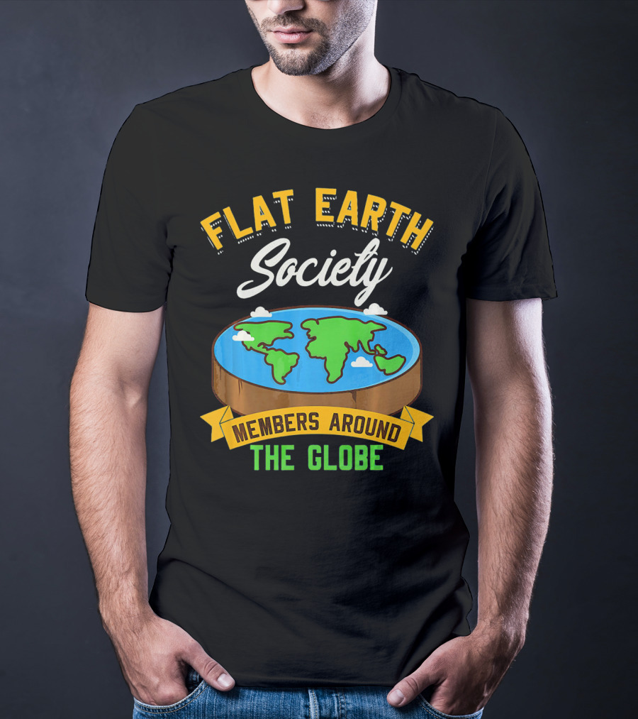 Flat Earth Society Members Around The Globe T-Shirt