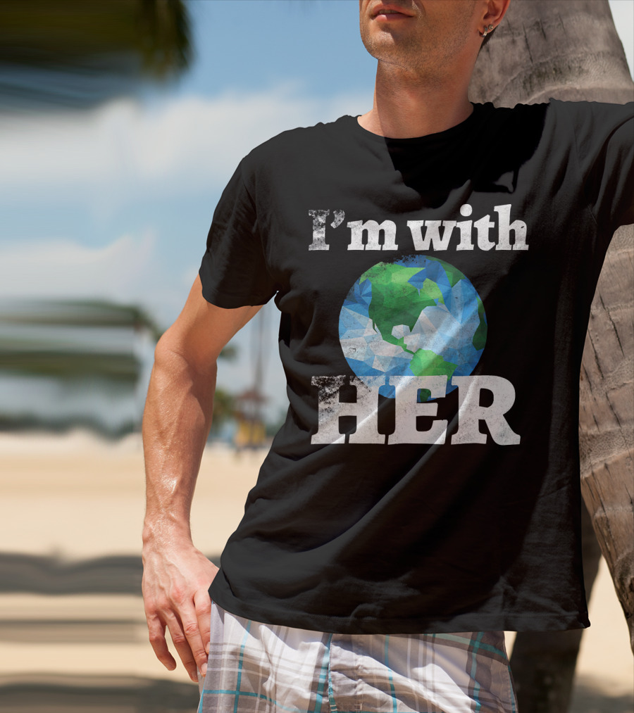 I'm With Her Earth Globe March For Science T-Shirt