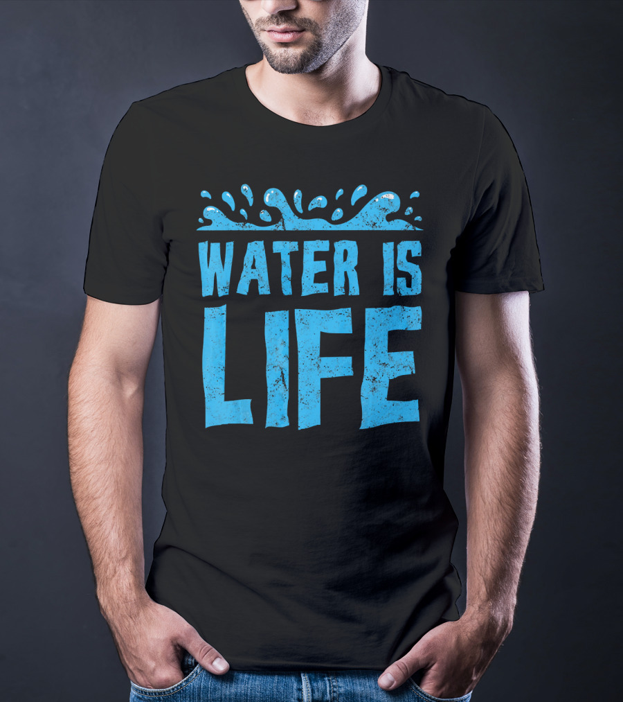 Water Is Life Earth Day Environmental Co Awareness T-Shirt