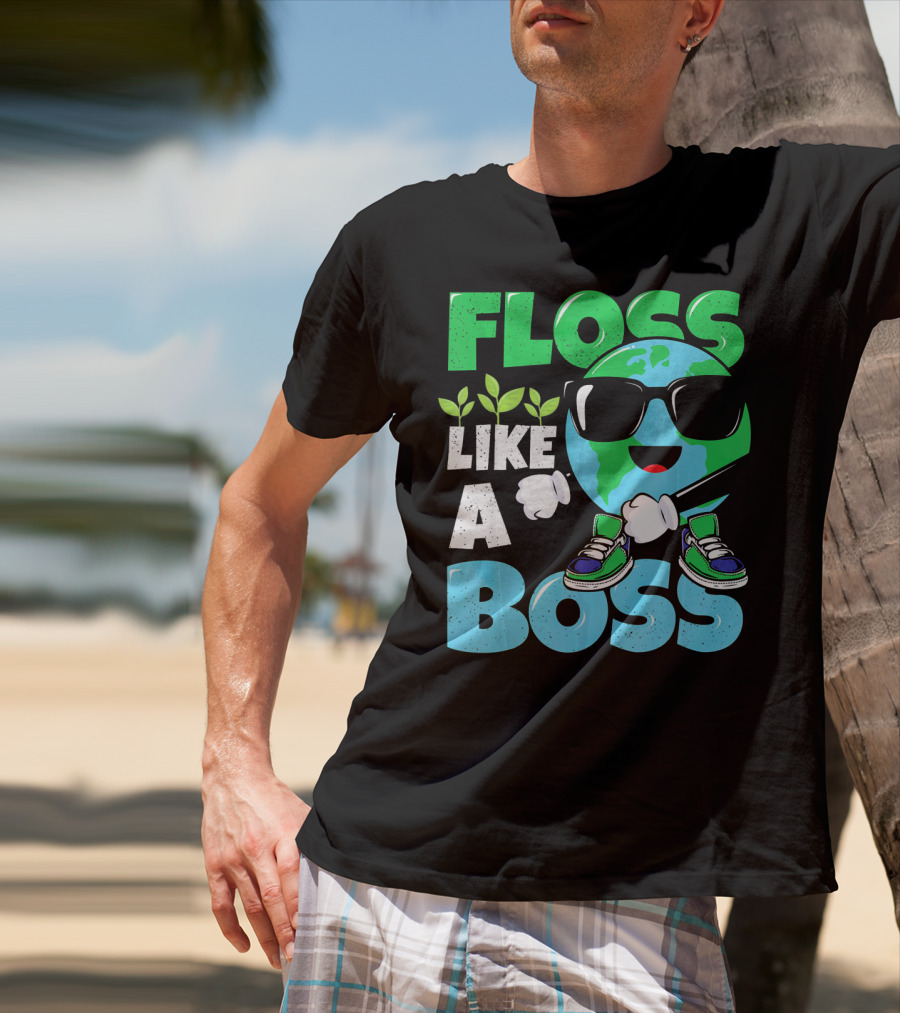 Floss Like A Boss Earth Day Nature Everyday T-Shirt