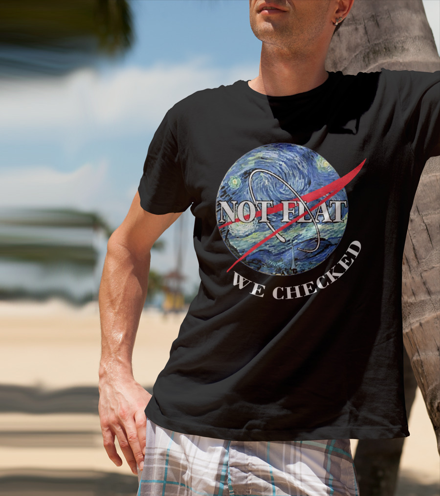 Funny Earth Is Not Flat Van Gogh Starry Night NASA Parody We Checked T-Shirt