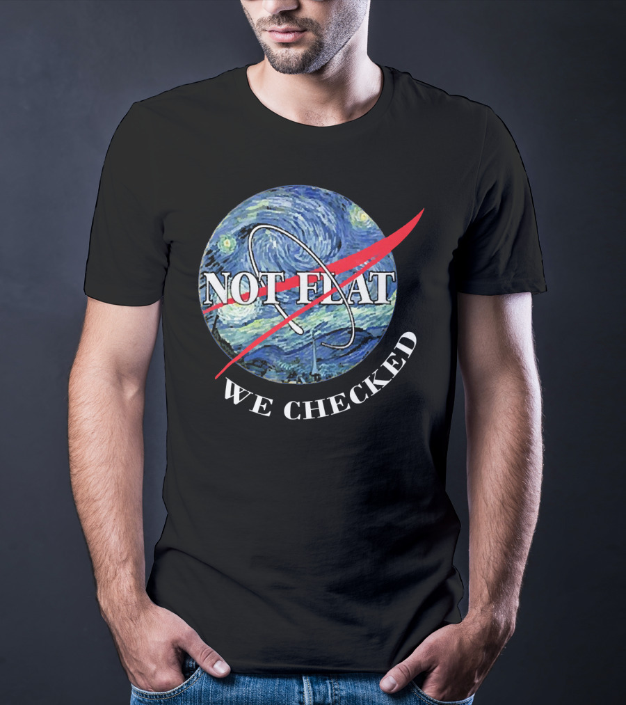 Funny Earth Is Not Flat Van Gogh Starry Night NASA Parody We Checked T-Shirt