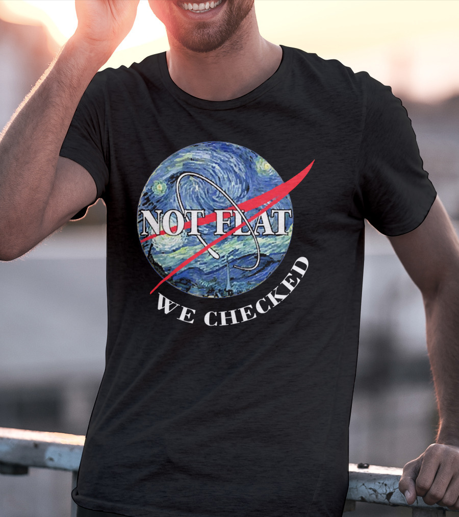 Funny Earth Is Not Flat Van Gogh Starry Night NASA Parody We Checked T-Shirt