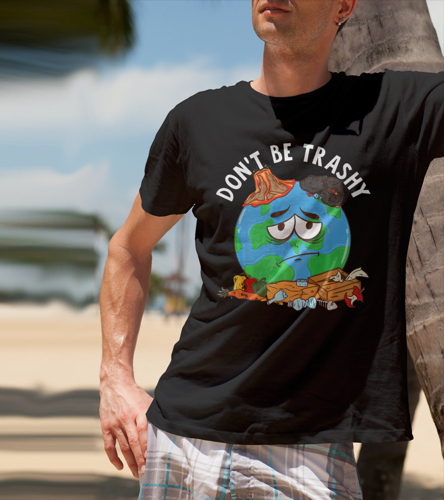 Don't Be Trashy Earth Illustration Recycling Awareness T-Shirt