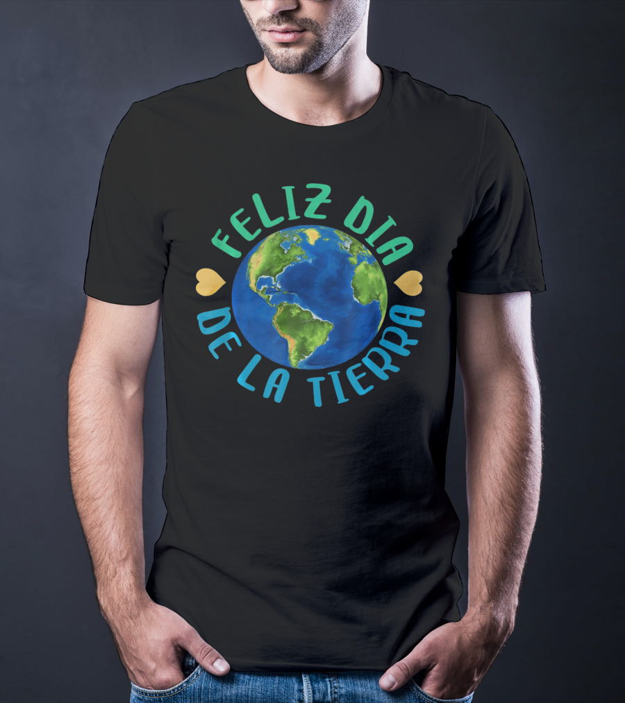 Feliz Dia De La Tierra Earth Globe With Hearts T-Shirt