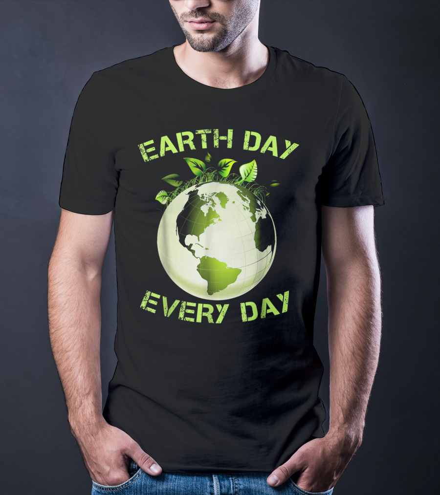 Earth Day Every Day T-Shirt