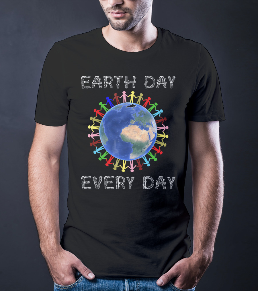Earth Day Every Day Colorful Unity Around The Planet T-Shirt