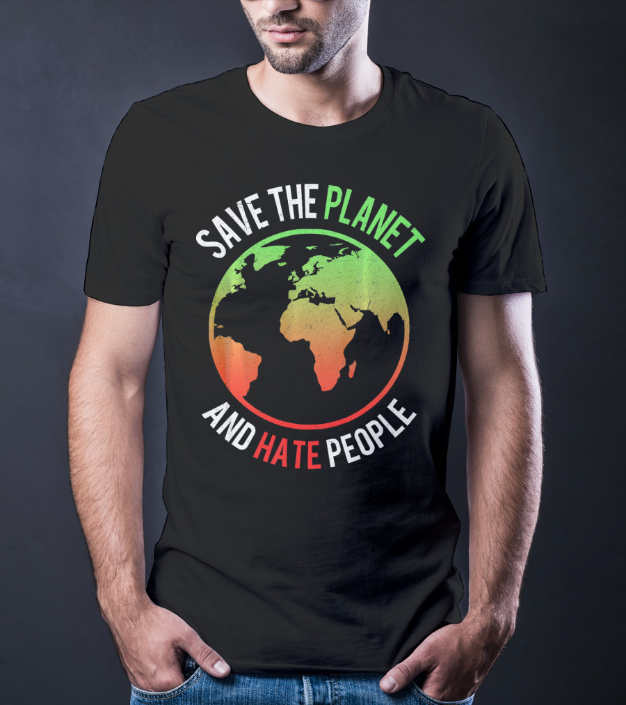 Save The Planet And Hate People Earth Map T-Shirt