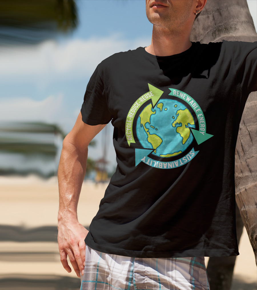 Recycle Reduce Reuse Renewable Energy Sustainability Earth T-Shirt