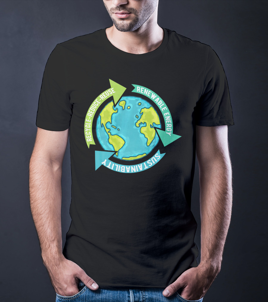 Recycle Reduce Reuse Renewable Energy Sustainability Earth T-Shirt