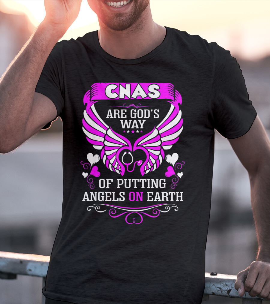 CNAS Are God's Way Of Putting Angels On Earth T-Shirt