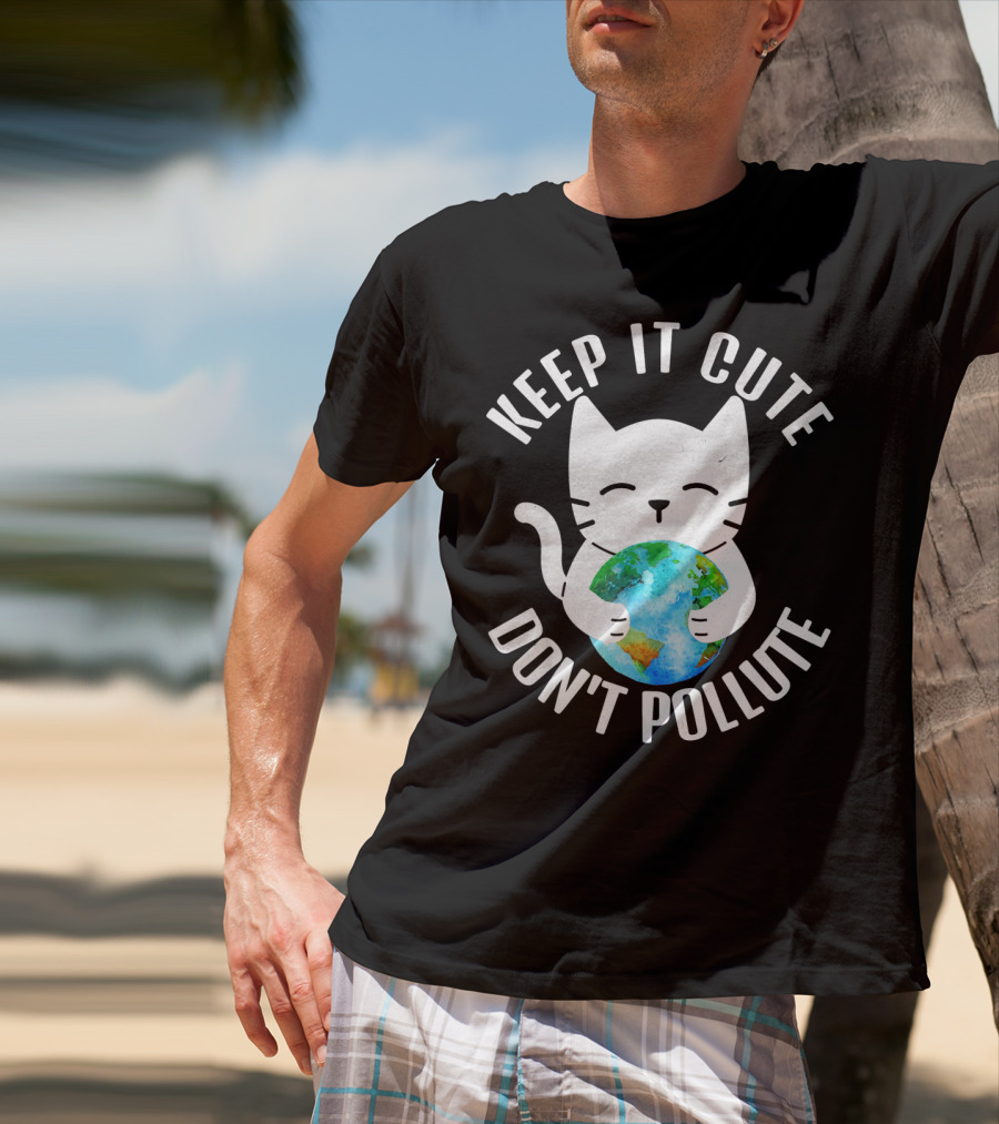 KEEP IT CUTE DON'T POLLUTE Cat Holding Earth Earth Day T-Shirt