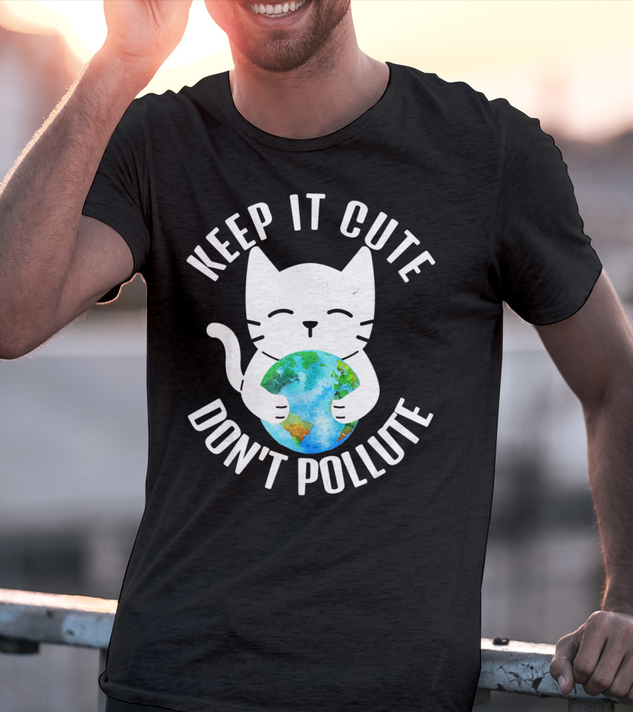 KEEP IT CUTE DON'T POLLUTE Cat Holding Earth Earth Day T-Shirt