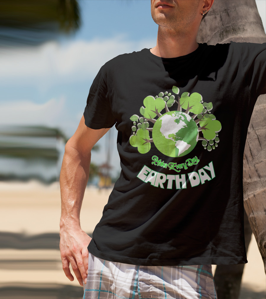 Make Every Day Earth Day Green Planet Trees T-Shirt