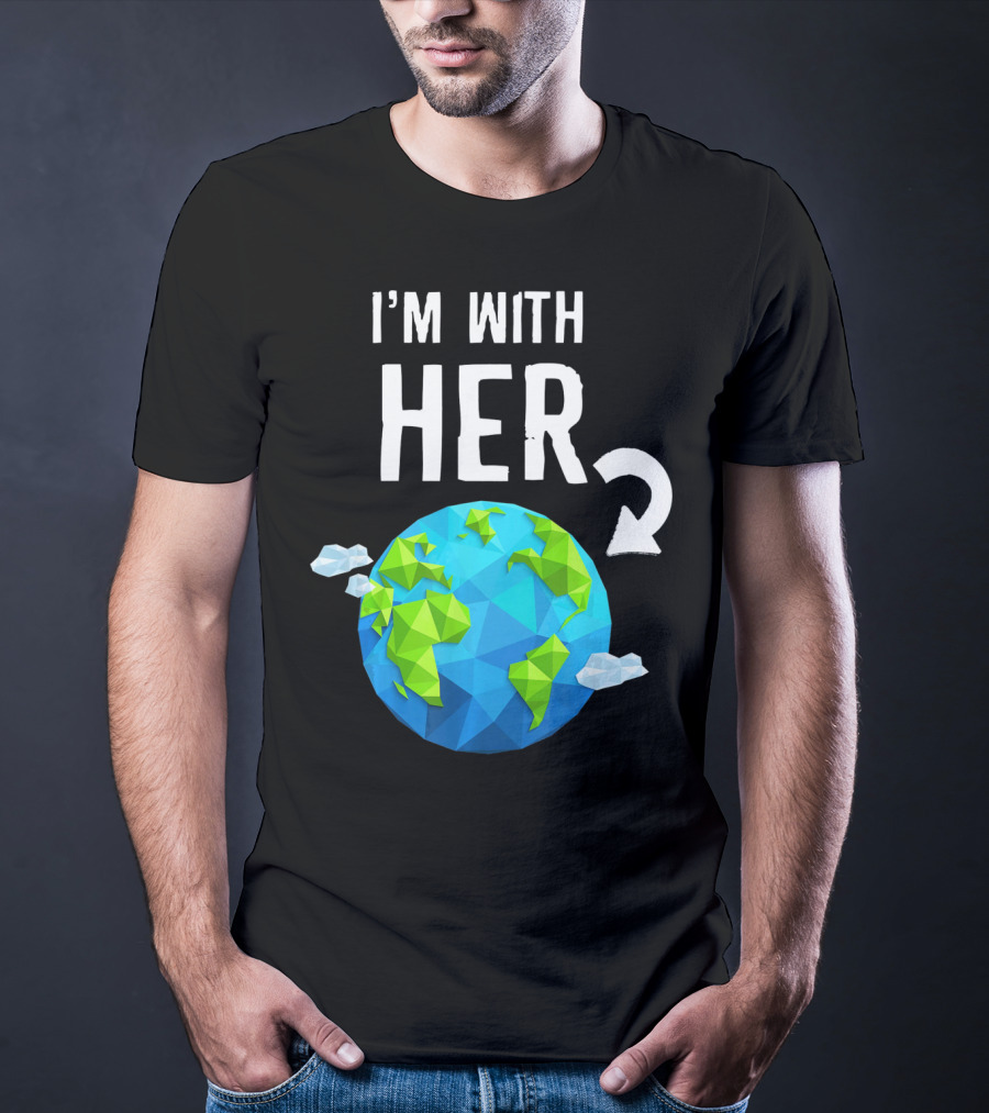 I'm With Her Earth Day Low Poly Earth T-Shirt