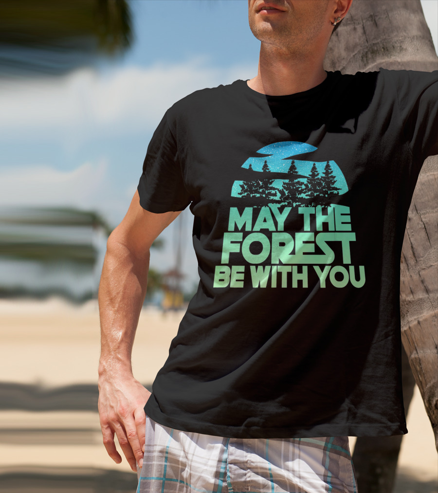 MAY THE FOREST BE WITH YOU Nature Trees Starry Sky T-Shirt