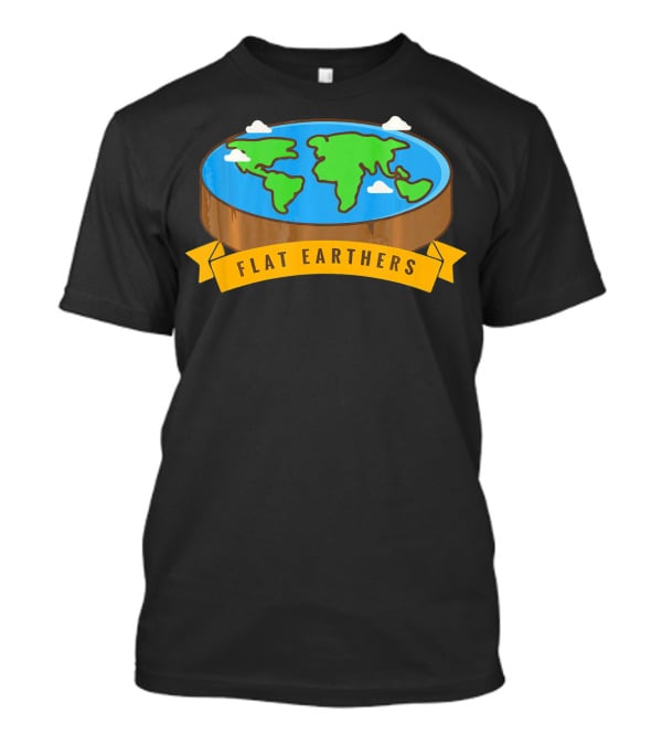 Flat Earthers Flat Earth Society Earth Disc Banner T-Shirt