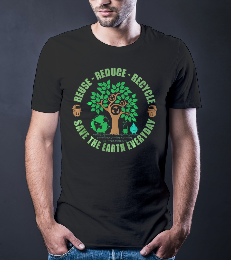 Reuse Reduce Recycle Save The Earth Everyday Eco-Friendly Awareness Tree And Globe Icons T-Shirt