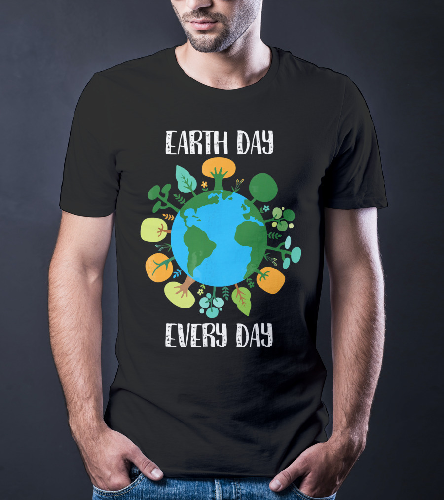 Earth Day Every Day Earth With Plants T-Shirt