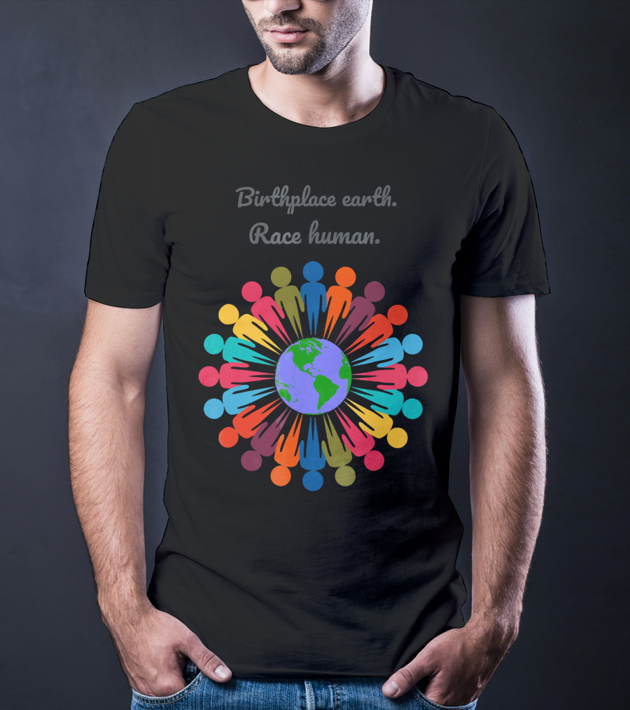 Birthplace Earth Race Human Colorful People Around Globe T-Shirt