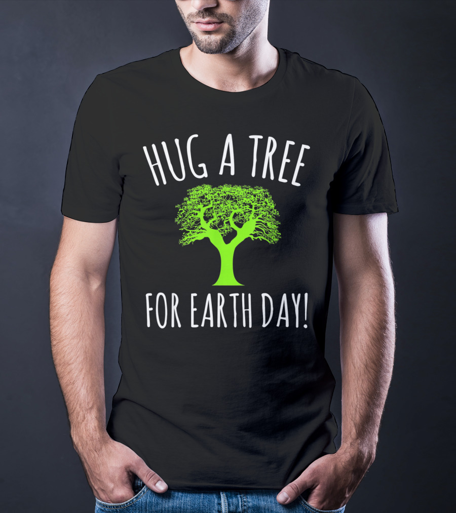 Hug A Tree For Earth Day Green Tree Graphics T-Shirt