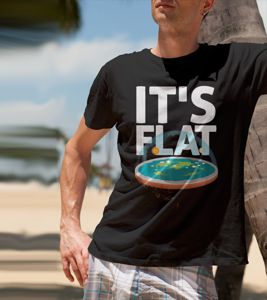 IT'S FLAT Earth Map Model Globe T-Shirt