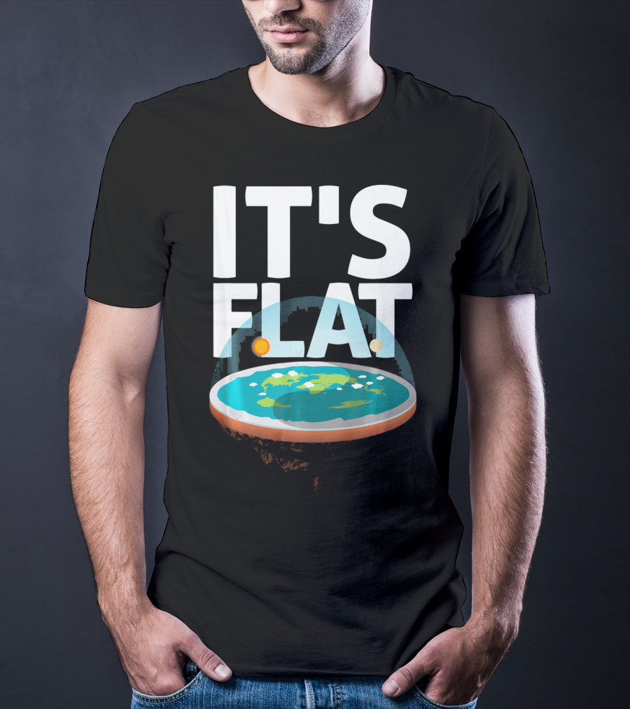 IT'S FLAT Earth Map Model Globe T-Shirt