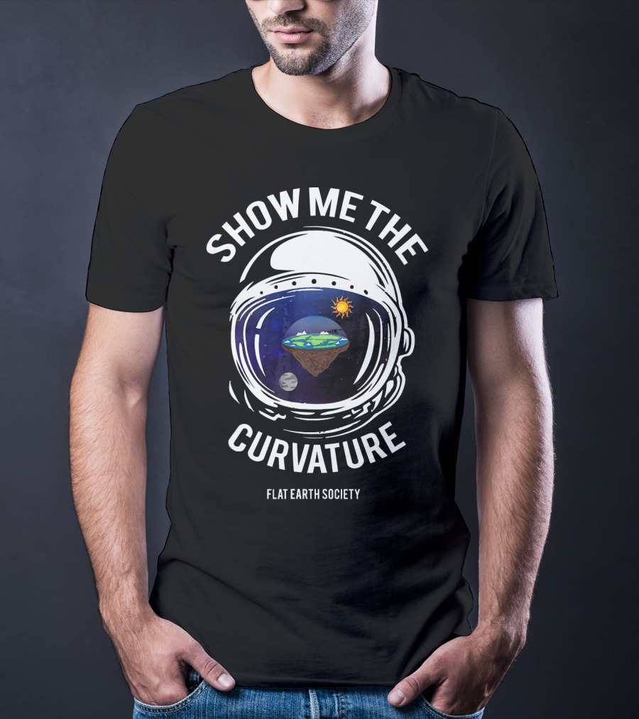 Show Me The Curvature Flat Earth Society Astronaut Helmet T-Shirt