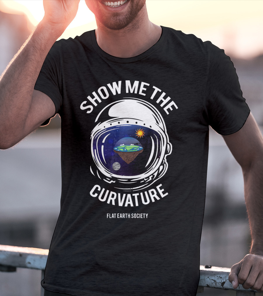 Show Me The Curvature Flat Earth Society Astronaut Helmet T-Shirt