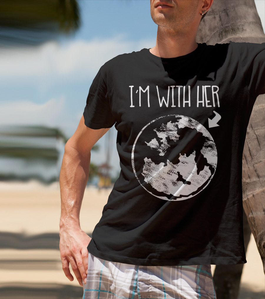 I'm With Her Cool Special Bold Environmental T-Shirt