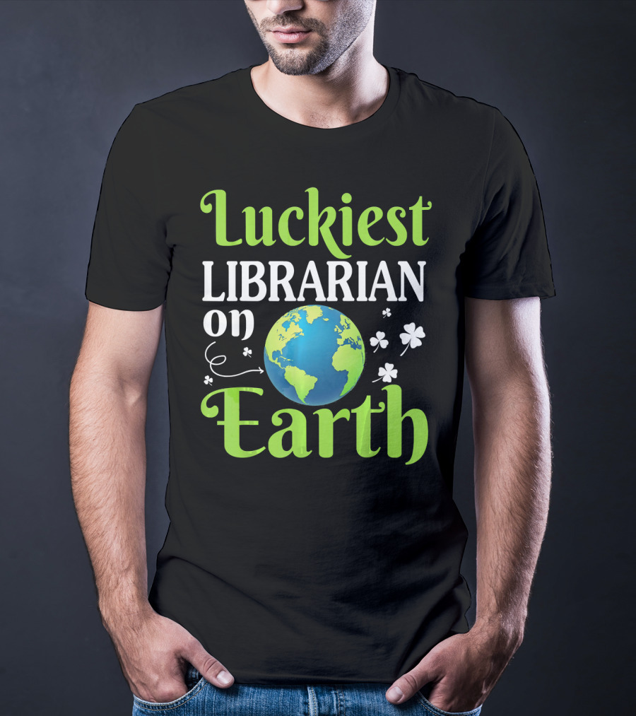 Luckiest Librarian On Earth With Globe And Shamrocks T-Shirt