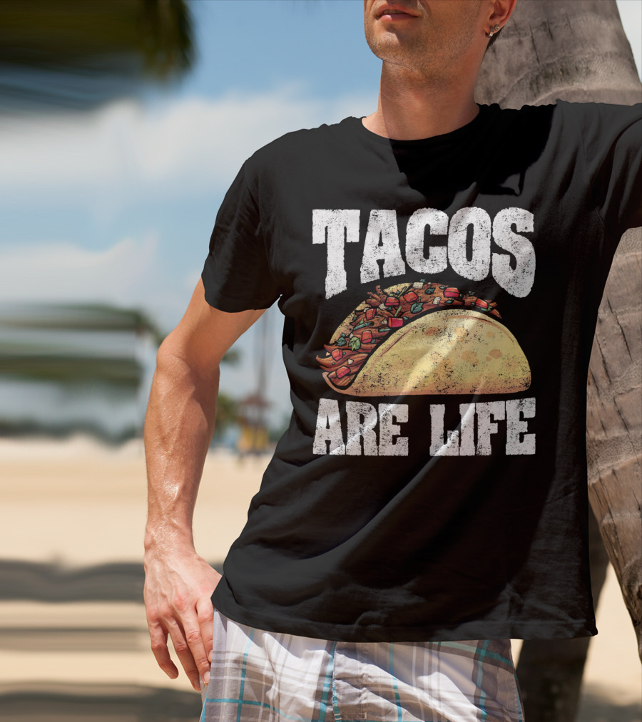 Tacos Are Life T-Shirt