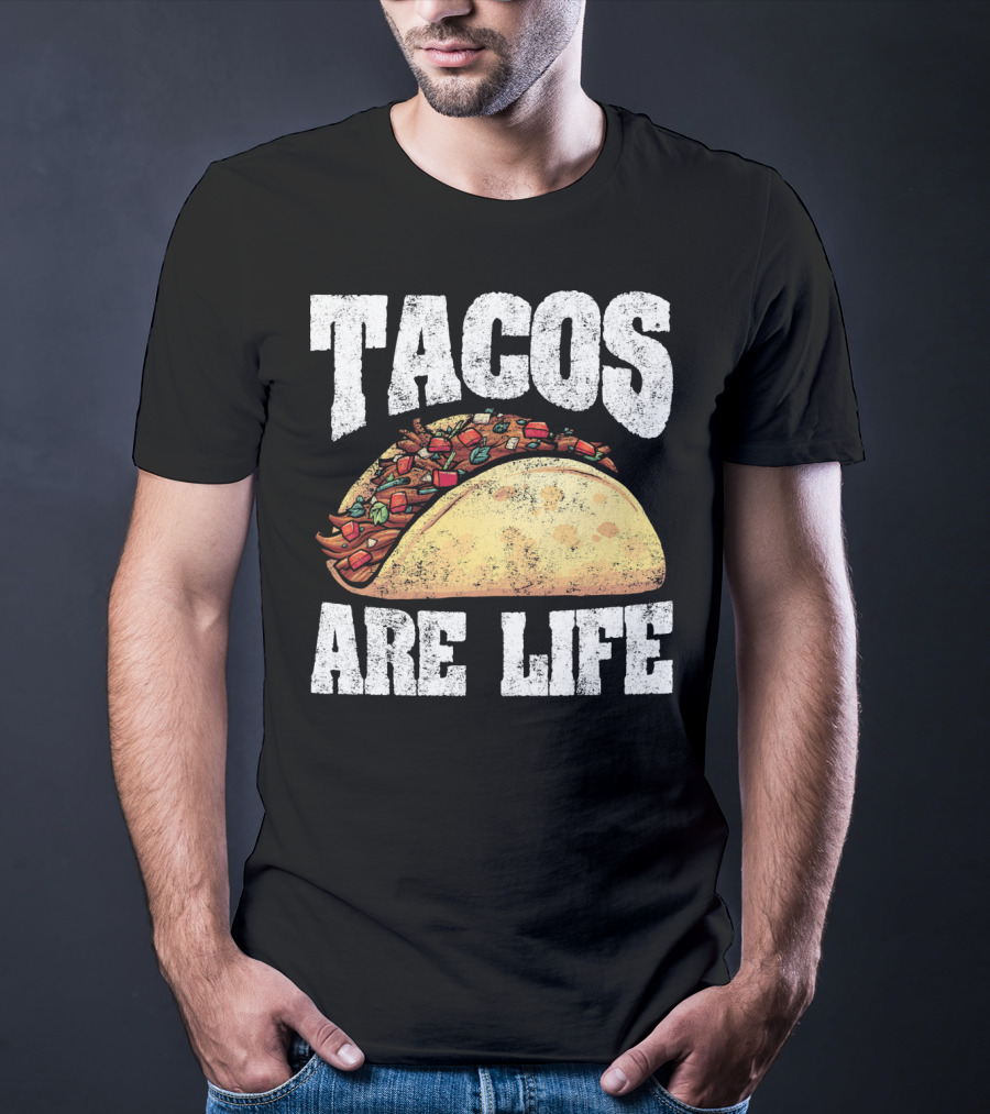 Tacos Are Life T-Shirt