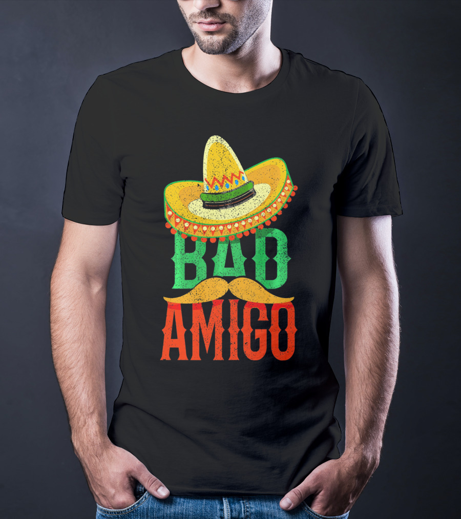 Cinco De Mayo Sombrero Bad Amigo Mexi Mustache T-Shirt