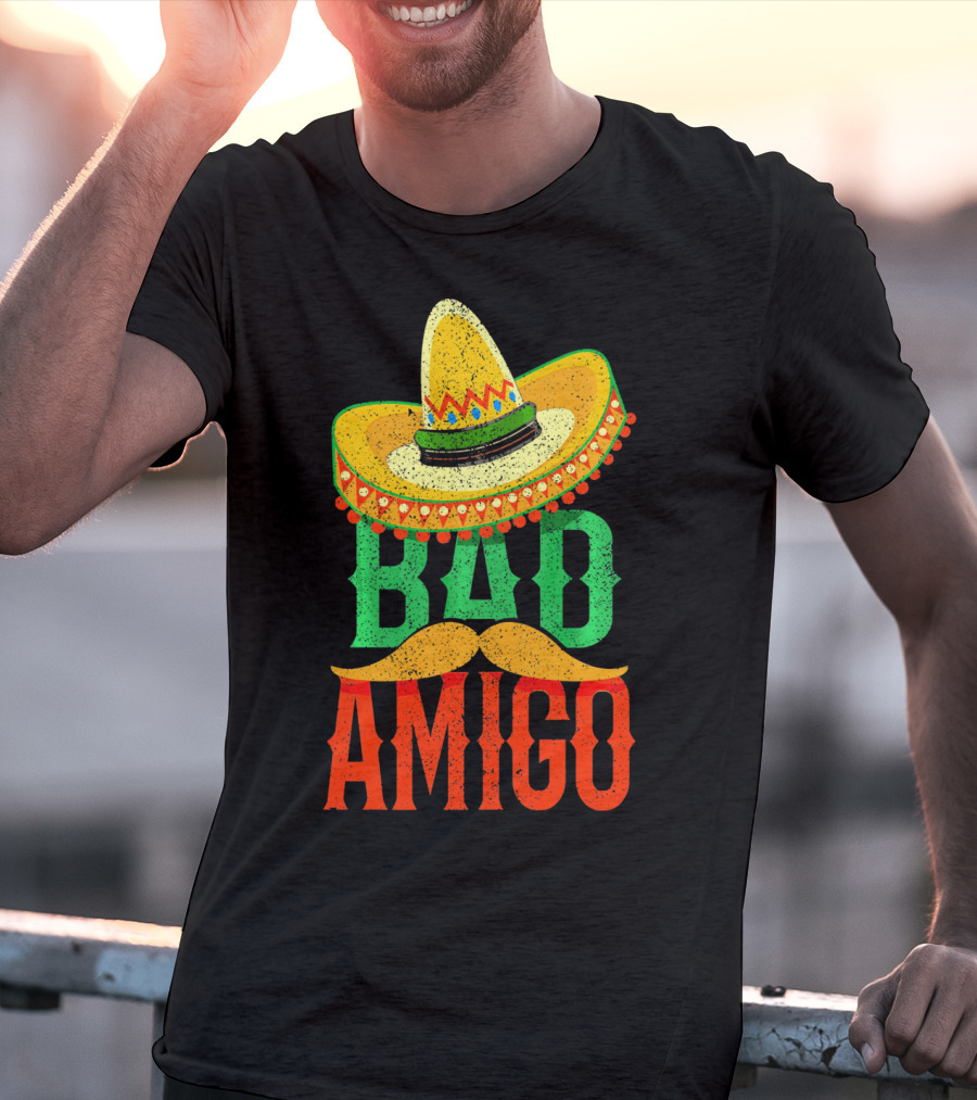 Cinco De Mayo Sombrero Bad Amigo Mexi Mustache T-Shirt