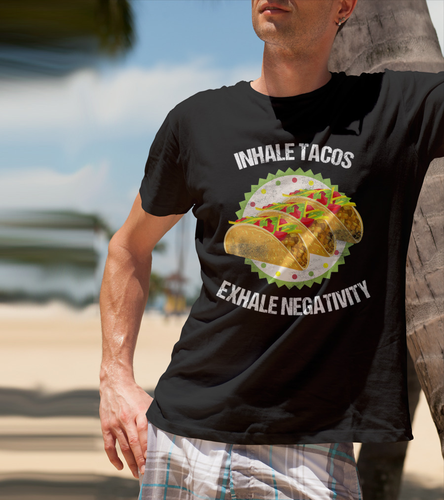 Inhale Tacos Exhale Negativity Cinco Celebration With Colorful Tacos T-Shirt