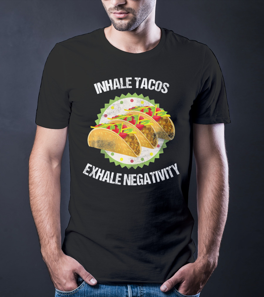 Inhale Tacos Exhale Negativity Cinco Celebration With Colorful Tacos T-Shirt