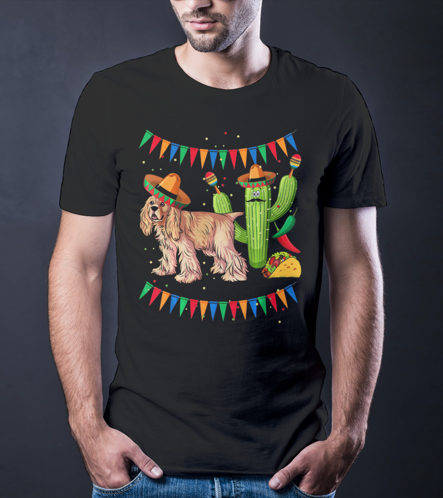Sombrero Cocker Spaniel Dog Mexico Cinco Cactus Taco Fiesta Flags T-Shirt