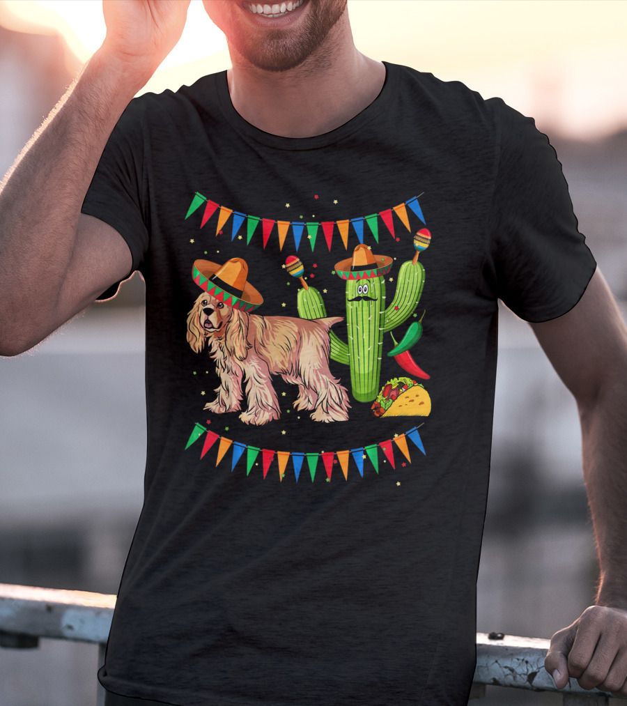 Sombrero Cocker Spaniel Dog Mexico Cinco Cactus Taco Fiesta Flags T-Shirt