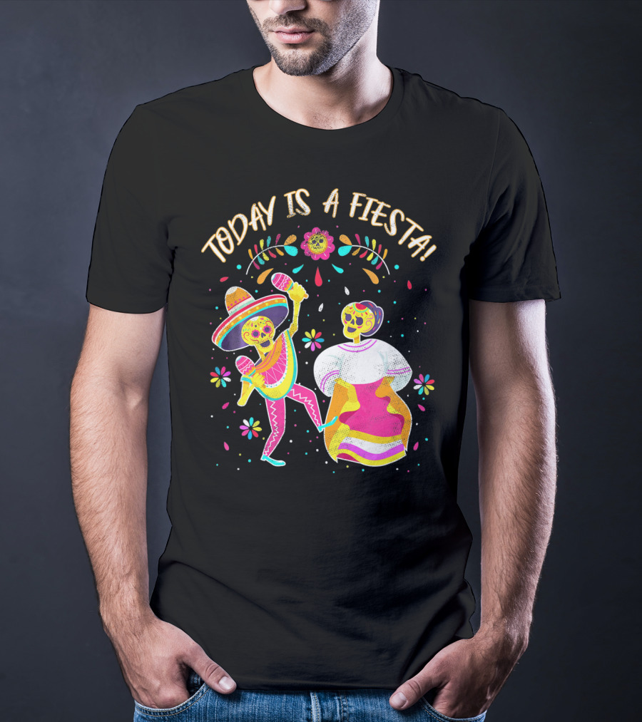 Today Is A Fiesta Cute Sugar Skull Dancing Mariachi And Celebrating Skeleton T-Shirt