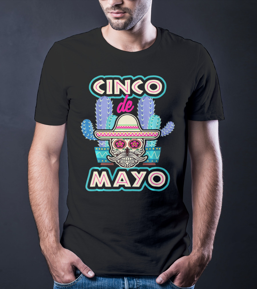 Cinco De Mayo Skull Mustache Sombrero Cactus Fiesta T-Shirt