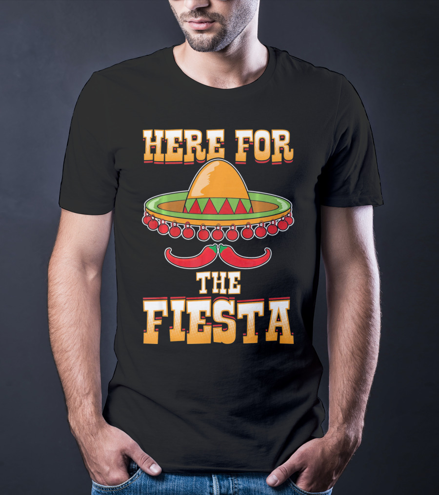 Here For The Fiesta Cinco De Mayo Sombrero And Chili Peppers T-Shirt