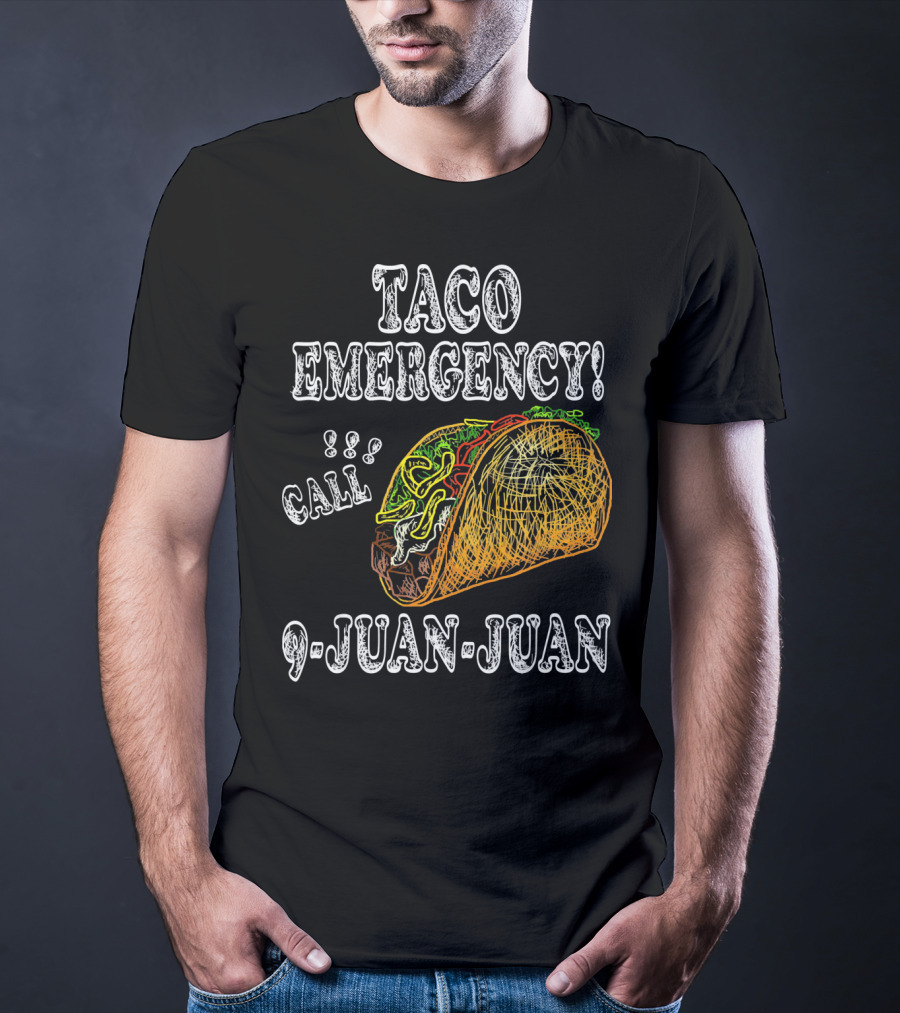Taco Emergency Call 9 Juan Juan Food Humor T-Shirt
