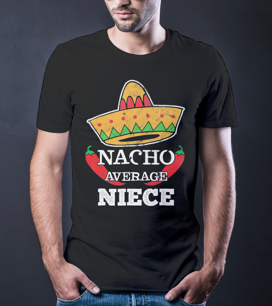 Nacho Average Niece Funny Cinco Sombrero Peppers T-Shirt