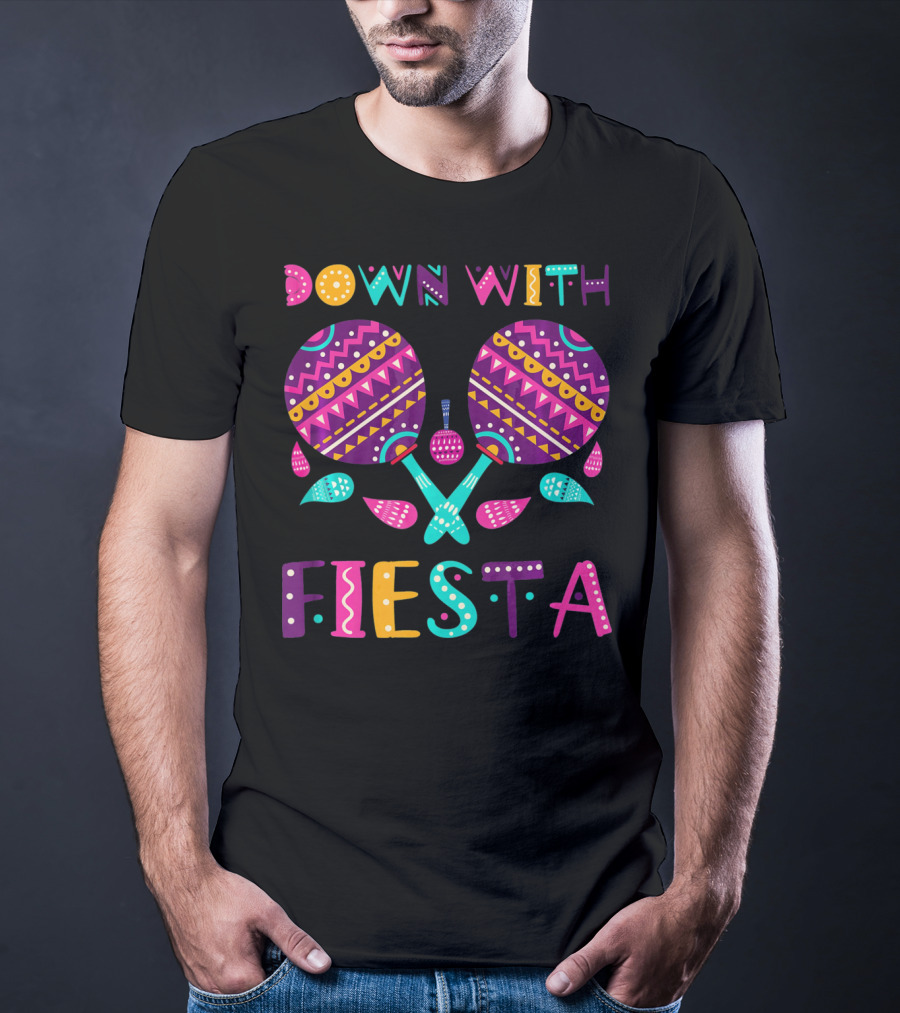 Down With Fiesta Funny Cinco De Mayo Mexica T-Shirt