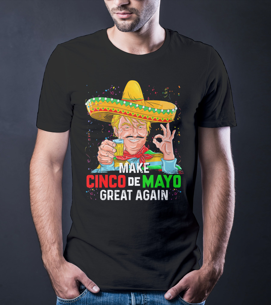 MAKE CINCO DE MAYO GREAT AGAIN Sombrero Beer T-Shirt