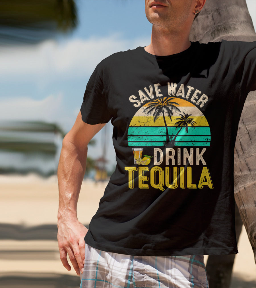 Save Water Drink Tequila Palm Trees Retro Sunset Vibe T-Shirt