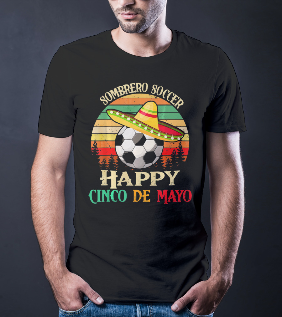Sombrero Soccer Happy Cinco De Mayo T-Shirt