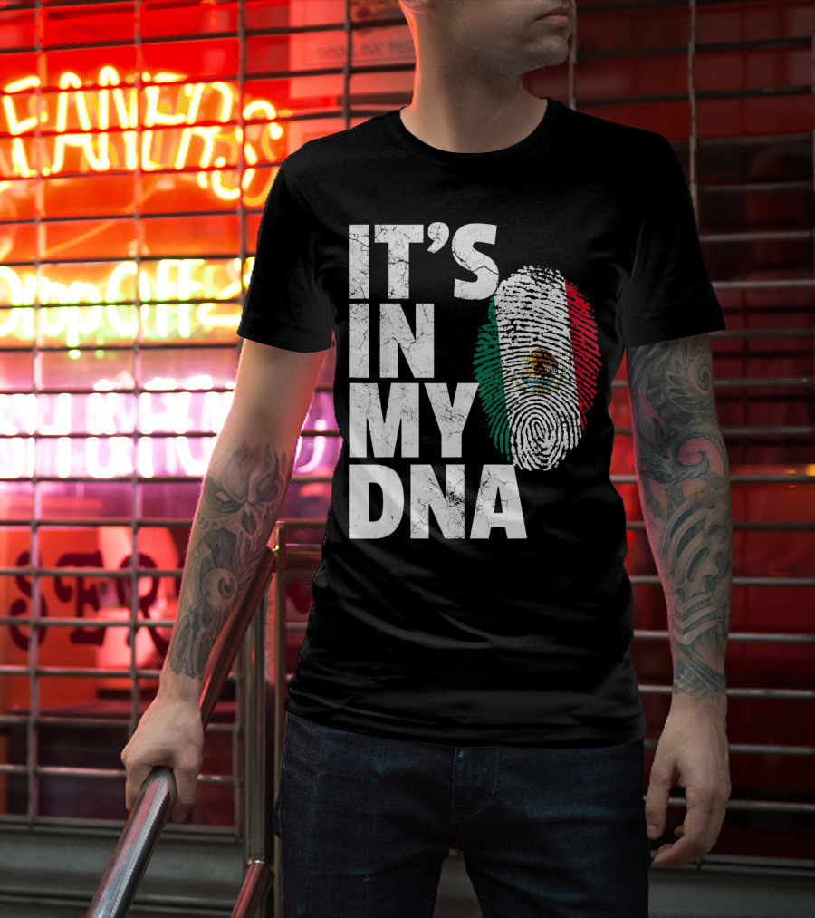 IT'S IN MY DNA Mexican Mexico Flag Fingerprint Cinco T-Shirt